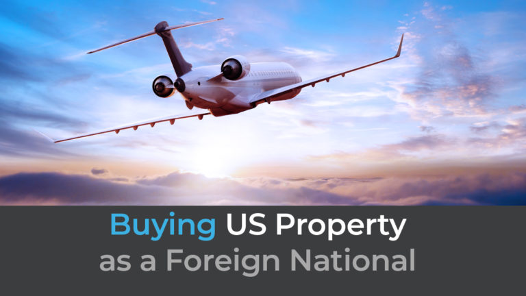 Buying US Property as a Foreign National&nbsp;