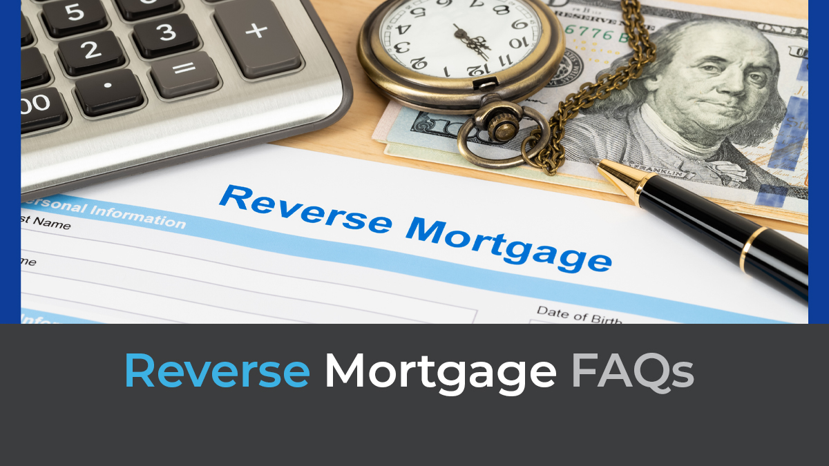A picture with a calculator, an old watch and money with the phrase "Reverse Mortgage FAQs"